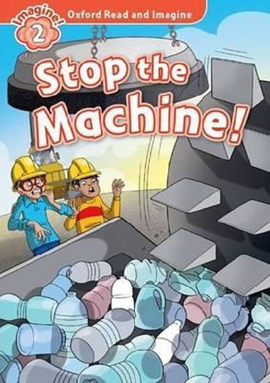 Oxford Read and Imagine 2: Stop the Machine - Shipton Paul