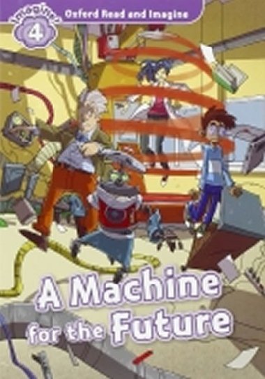 Oxford Read and Imagine 4: A Machine for the Future audio CD pack - Shipton Paul