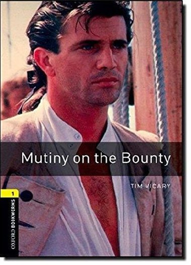 Level 1: Mutiny on the Bounty/Oxford Bookworms Library - Vicary Tim