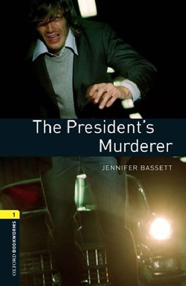Level 1: The Presidents Murderer/Oxford Bookworms Library - Bassett Jennifer