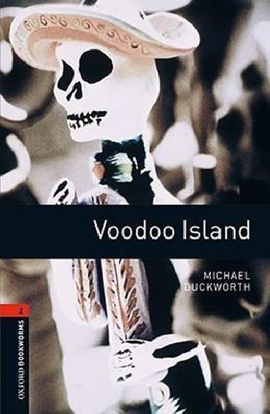Level 2: Voodoo Island/Oxford Bookworms Library - Duckworth Michael