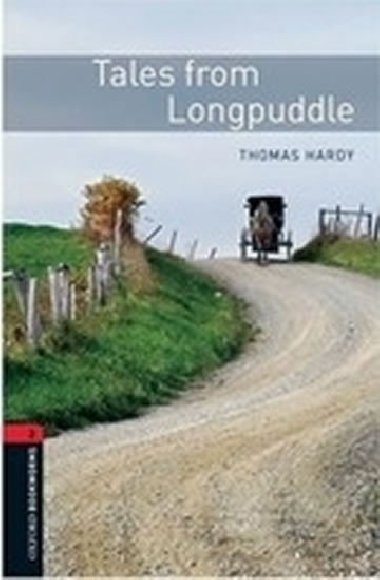 Level 2: Tales from Longpuddle/Oxford Bookworms Library - Hardy Thomas