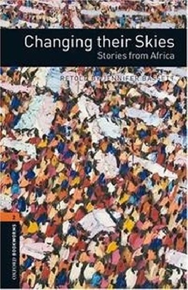 Level 2: Changing their Skies: Stories from Africa/Oxford Bookworms Library - Bassett Jennifer
