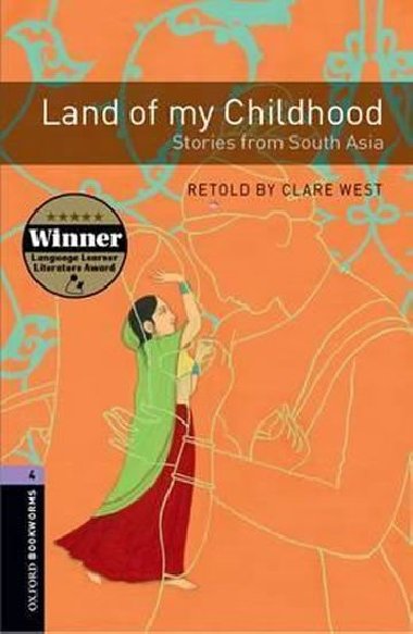 Level 4: Land of my Childhood: Stories from South Asia/Oxford Bookworms Library - West Clare