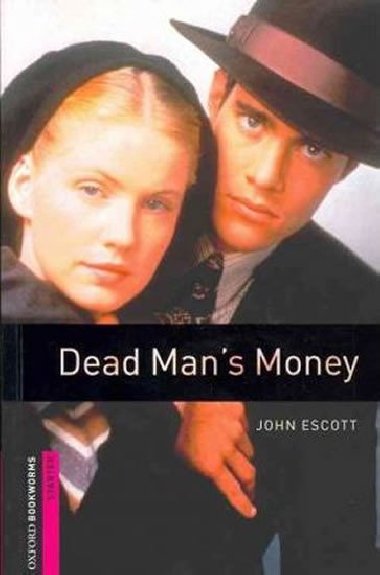 Starter Level: Dead Mans Money/Oxford Bookworms Library - Escott John