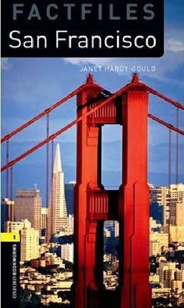 Level 1: Factfiles San Francisco/Oxford Bookworms Library - Hardy-Gould Janet