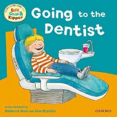 Going to the Dentist: Read With Biff, Chip & Kipper First Experiences - Hunt Roderick, Brychta Ale