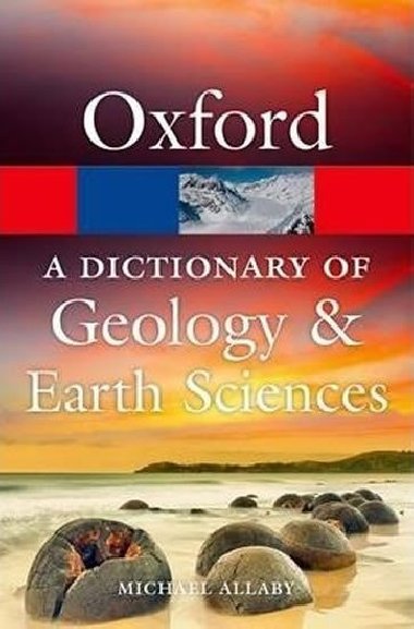 Oxford Dictionary of Geology and Earth Sciences 4th Edition - Allaby Michael