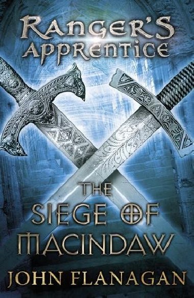 Rangers Apprentice 6: The Siege of Macindaw - Flanagan John