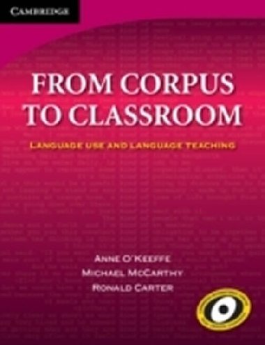 From Corpus to Classroom : Language Use and Language Teaching - O`Keeffe Anne