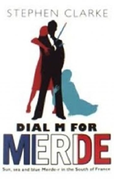 Dial M For Merde - Clarke Stephen