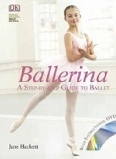 Ballerina: A Step-by-Step Guide to Ballet - Hackettov Jane