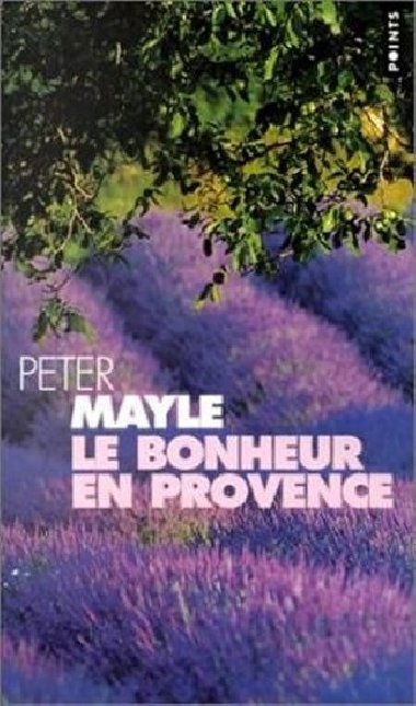Le bonheur en Provence - Mayle Peter