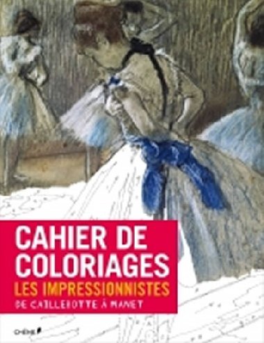Cahier de coloriages: Les Impressionistes: De Caillebotte a Manet - kolektiv autor