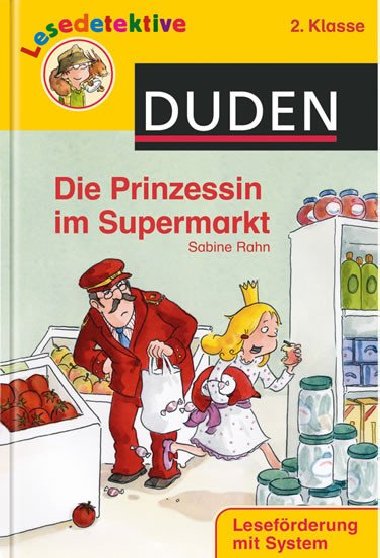 Duden Lesedetektive 2. Klasse: Die Prinzessin im Supermarkt - Rahn Sabine