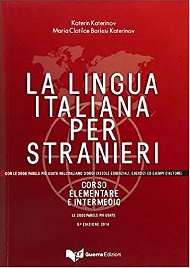 La lingua italiana per stranieri: Corso elementare ed intermedio - Volume unico (5 edizione) - Katerinov Katerin