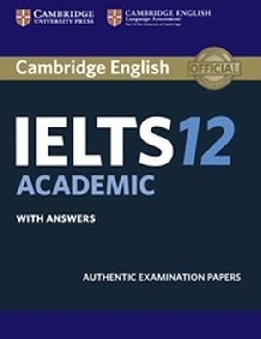 Cambridge IELTS 12 Academic Students Book with Answers - kolektiv autor