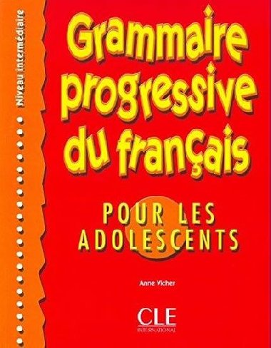 Grammaire Progressive du Francais Pour les Adolescents: Niveau Iintermediaire - Vicher Anne