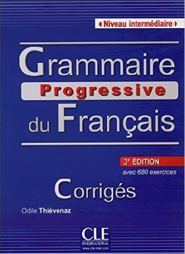 Grammaire Progressive du francais Intermdiaire 3. dition Corrigs - kolektiv autor
