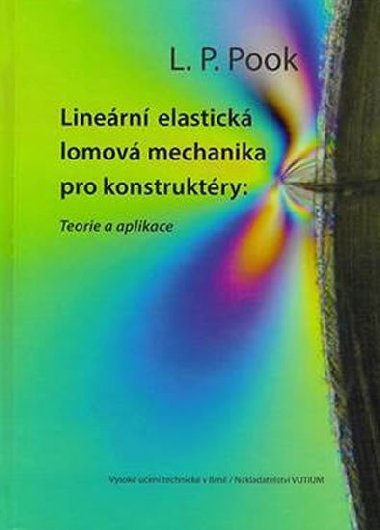 Linern elastick lomov mechanika pro konstruktry: Teorie a aplikace - Pook L. P.