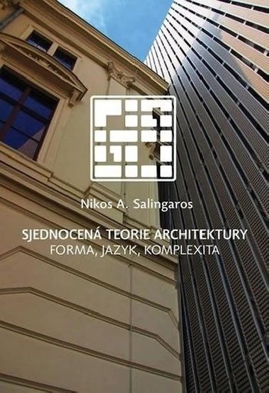 Sjednocen teorie architektury: Forma, jazyk, komplexita - Nikos A. Salingaros