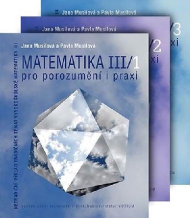 Matematika pro porozumění i praxi III (komplet 1+2+3 díl) - Jana Musilová; Pavla Musilová