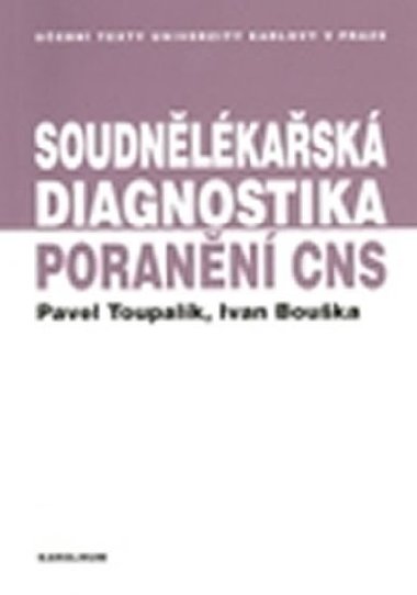 Soudnlkask diagnostika porann CNS - Bouka Ivan, Toupalk Pavel