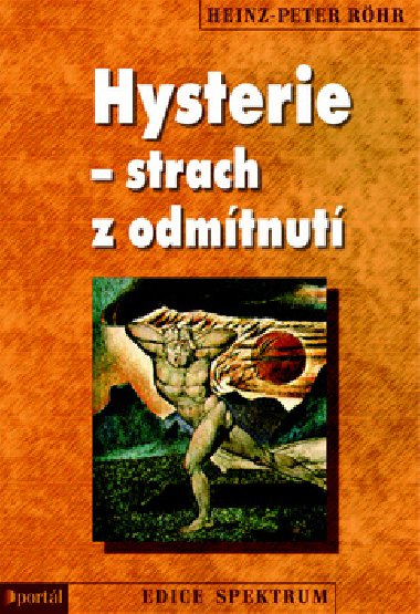Hysterie - strach z odmtnut - Heinz-Peter Rhr