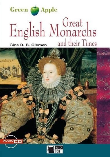 Great English Monarchs and their Times + CD (Black Cat Readers Level 2 Green Apple Edition) - Clemen G. D. B.