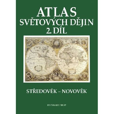 Atlas svtovch djin 2. dl - Stedovk - Novovk - Kartografie