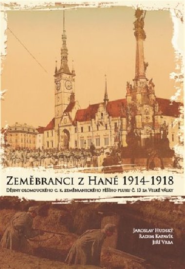 Zembranci z Han 1914 - 1918 - Jaroslav Hudsk,Radim Kapavk,Ji Vrba