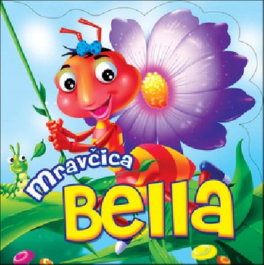 Mravica Bella - 