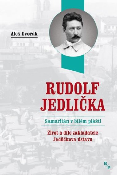 Rudolf Jedlika - Samaritn v blm plti - Ale Dvok