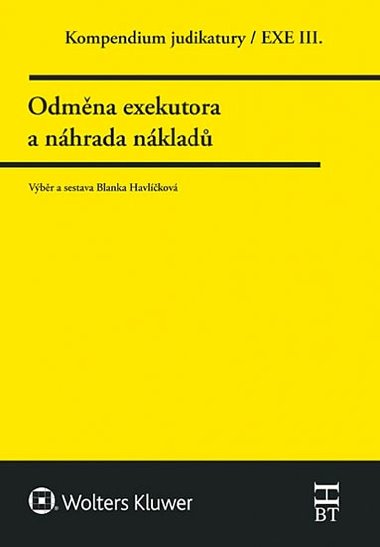 Kompendium judikatury EXE 3 - Odmna exekutora a nhrada nklad - Blanka Havlkov