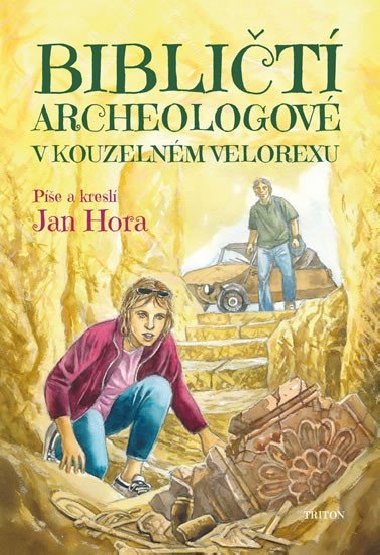 Biblit archeologov v kouzelnm velorexu - Jan Hora