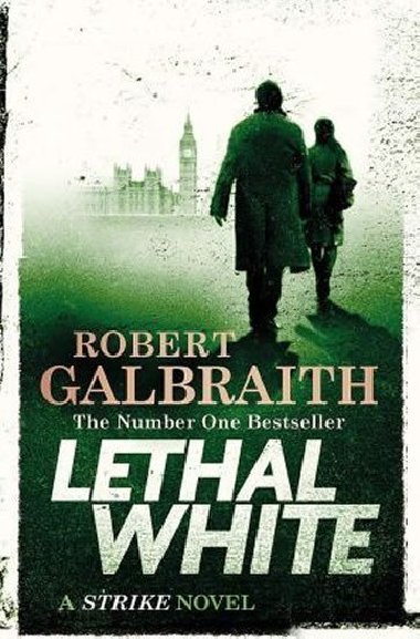Lethal White - Cormoran Strike Book 4 - Galbraith Robert