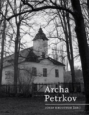 Archa Petrkov - Josef Kroutvor