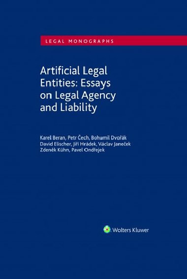 Artificial Legal Entities: Essays on Legal Agency and Liability - Karel Beran; Petr Čech; Bohumil Dvořák