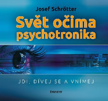 Svt oima psychotronika - Josef Schrtter