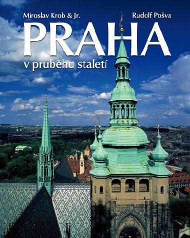 Praha v prbhu stalet - Miroslav Krob; Rudolf Pova