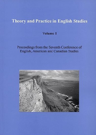 Theory and Practice in English Studies. Volume 1: Proceedings from the Seventh Conference of English, American and Canadian Studies (Linguistics and Methodology) - Chovanec Jan