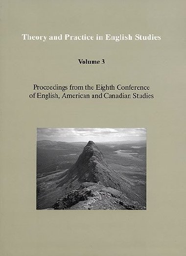 Theory and Practice in English Studies. Volume 3: Proceedings from the Eighth Conference of English, American and Canadian Studies (Linguistics, Methodology and Translation) - Chovanec Jan