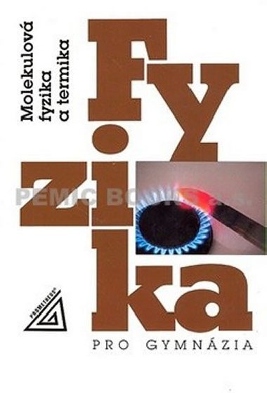 Fyzika pro gymnzia Molekulov fyzika a termika - Karel Bartuka; Emanuel Svoboda