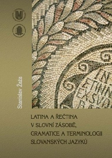 Latina a etina v slovn zsob, gramatice a terminologii slovanskch jazyk - aa Stanislav