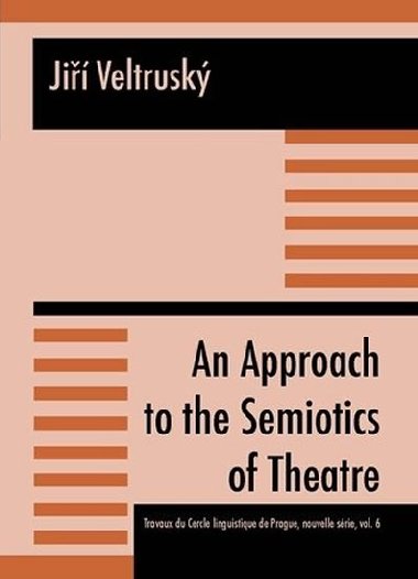 An Approach to the Semiotics of Theatre - Veltrusk Ji