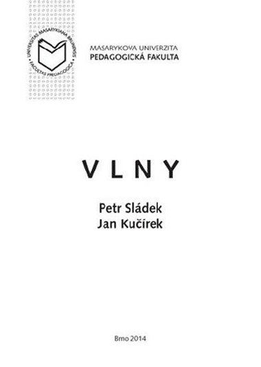 Vlny: Skriptum k pednce Kmity a vlny pro studenty uitelstv fyziky ve 2. ronku na Masarykov univerzit v Brn - Kurek Jan