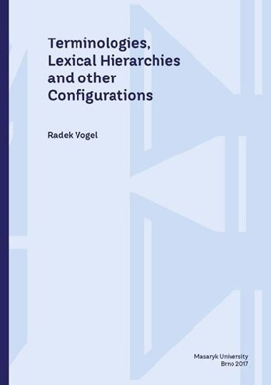 Terminologies, Lexical Hierarchies and other Configurations - Vogel Radek