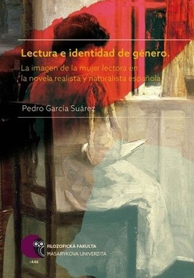 Lectura e identidad de gnero: La imagen de la mujer lectora en la novela realista y naturalista espanola - Garca Pedro