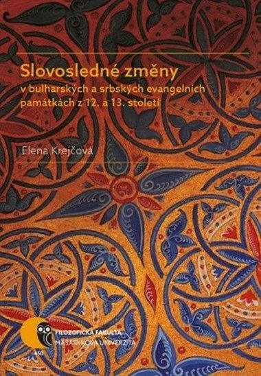Slovosledn zmny v bulharskch a srbskch evangelnch pamtkch z 12. a 13. stolet - Krejov Elena