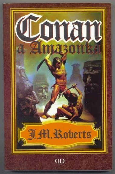 Conan a Amazonka - Roberts John Maddox